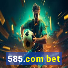 585.com bet